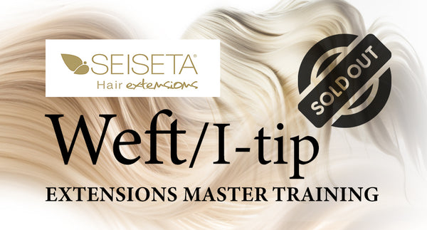 Seiseta Hair Extensions MASTER TRAINING Coming May 1st