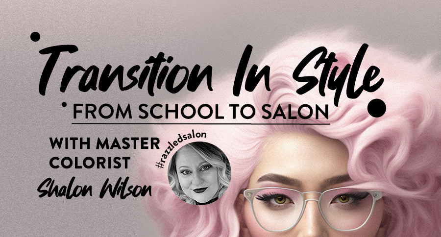 Transition in Style from School to Salon. March 20th 2023 Seminar